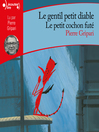 Cover image for Le gentil petit diable--Le petit cochon futé